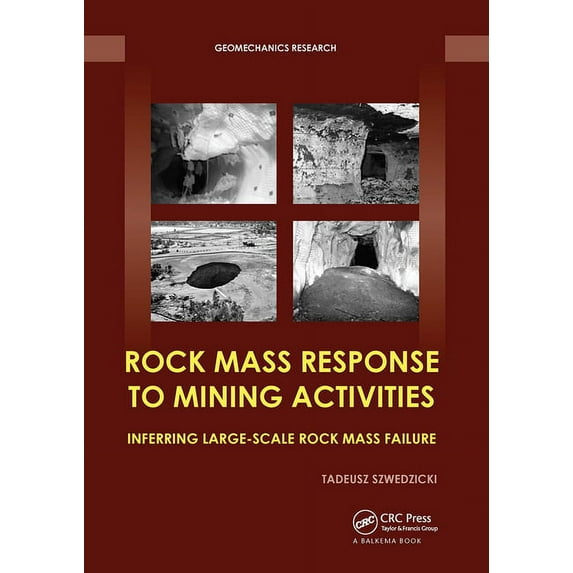 Geomechanics Research Rock Mass Response to Mining Activities: Inferring Large-Scale Rock Mass Failure, (Paperback)