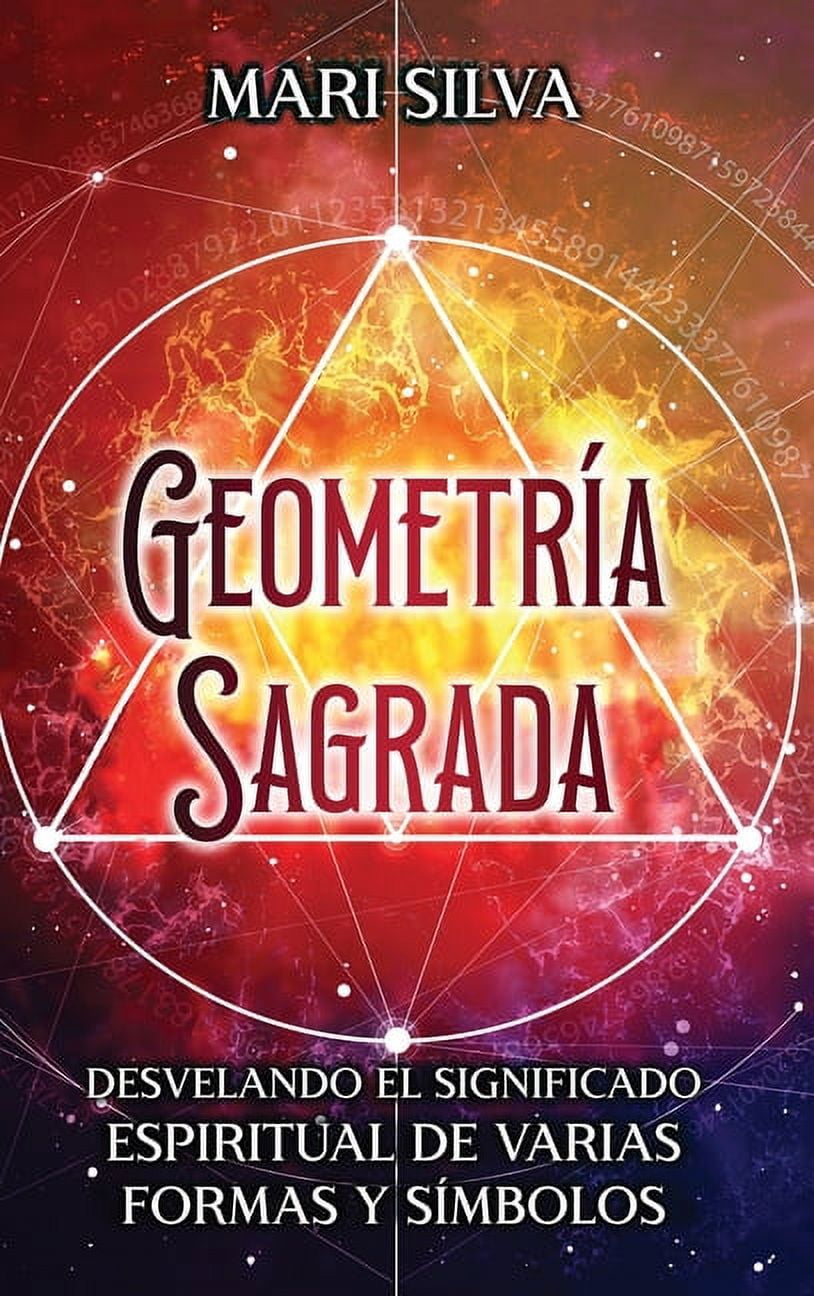 Geometr\u0026#xed;a sagrada: Desvelando el significado espiritual de varias  formas y s\u0026#xed;mbolos: A Guide to the Root, Sacral, Solar , (Hardcover) -  Walmart.com, image size:814x1296