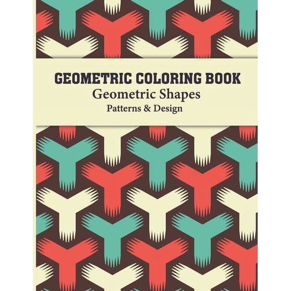 Geometric Coloring Book: Optical illusion, Geometric Shapes and Patterns Coloring Book for adults relaxing, (Paperback)