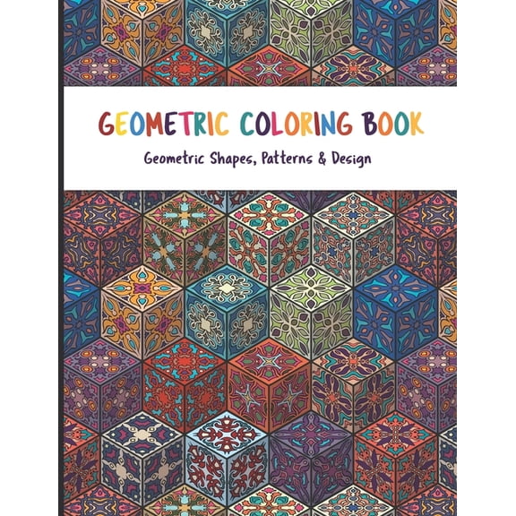 Geometric Coloring Book: Relaxing Geometric Patterns Coloring Book for adult it is a great activity book for you and you, (Paperback)
