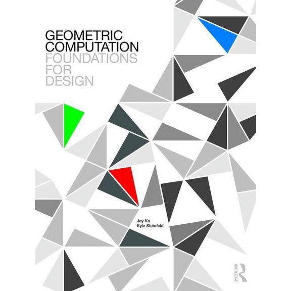 Geometric Computation: Foundations for Design, (Paperback)
