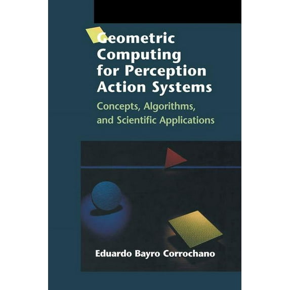 Geometric Computing for Perception Action Systems: Concepts, Algorithms, and Scientific Applications, (Paperback)