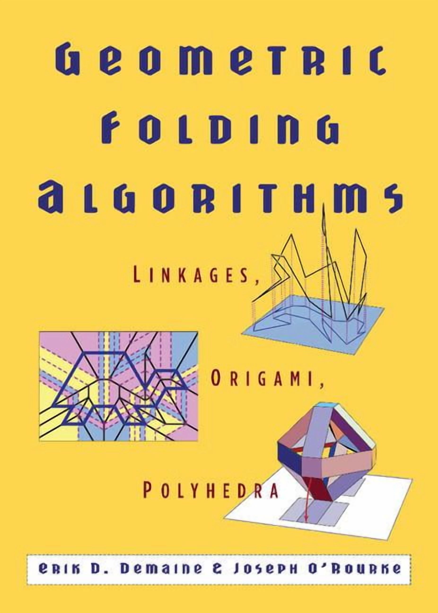 Geometric Folding Algorithms: Linkages, Origami, Polyhedra, (Hardcover)