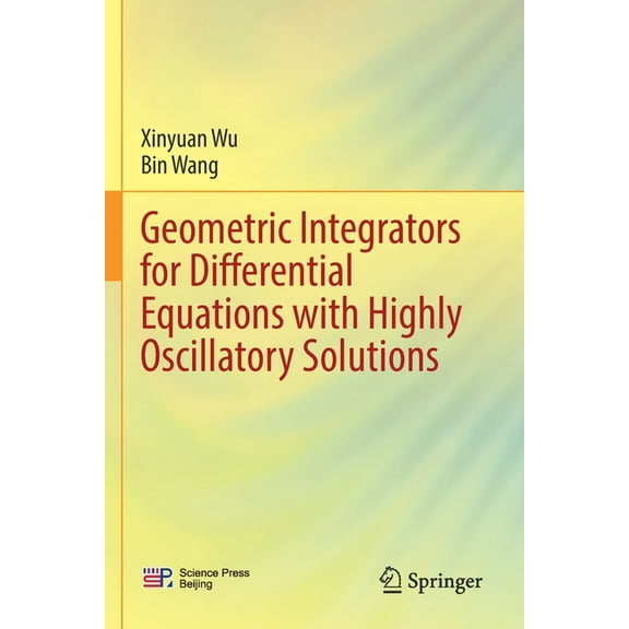 Geometric Integrators for Differential Equations with Highly Oscillatory Solutions, (Paperback)