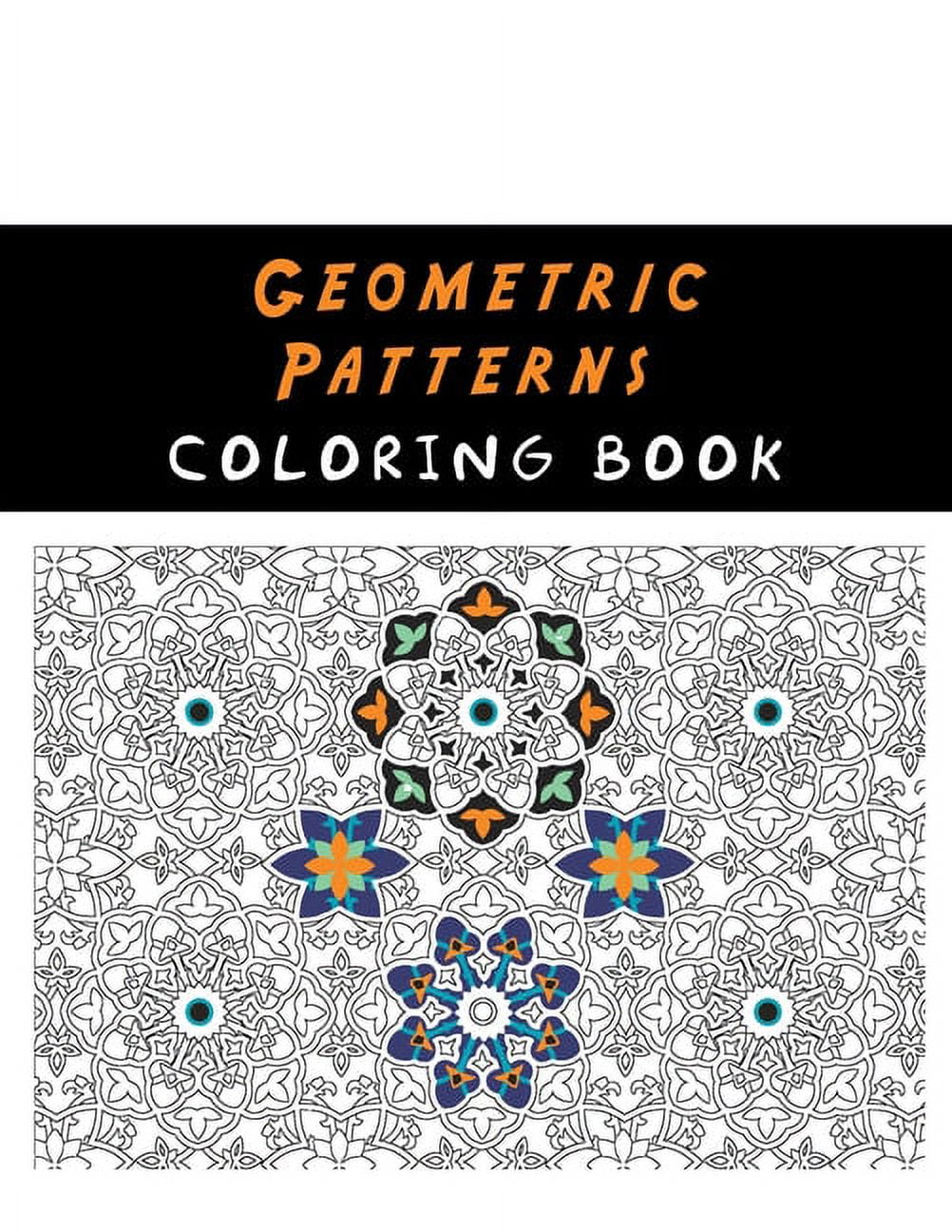 Geometric Patterns Coloring Book: A Beautiful and Funny Geometric ...