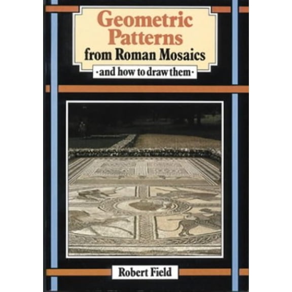 Pre-Owned Geometric Patterns from Roman Mosaics: And How to Draw Them (Paperback) 0906212634 9780906212639