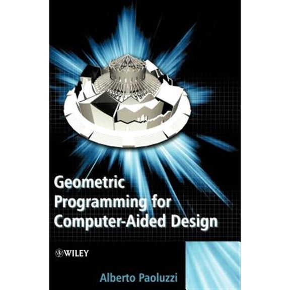 Pre-Owned Geometric Programming for Computer Aided Design, (Hardcover)