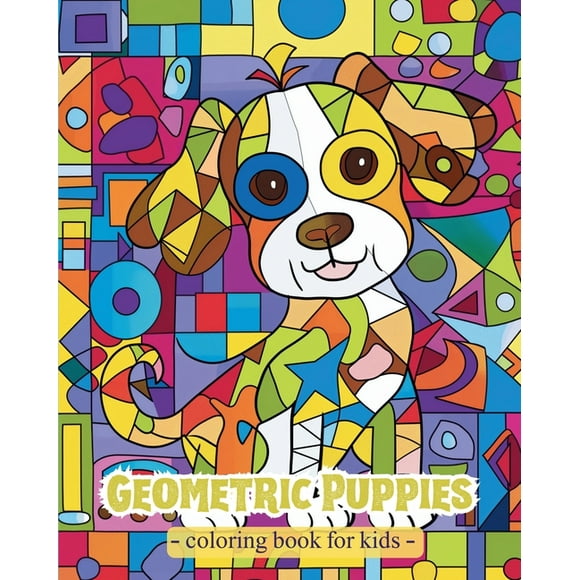 Geometric Puppies - Coloring Book for kids: Activities for Preschoolers with Geometric Shapes and Cute Dogs (Paperback)