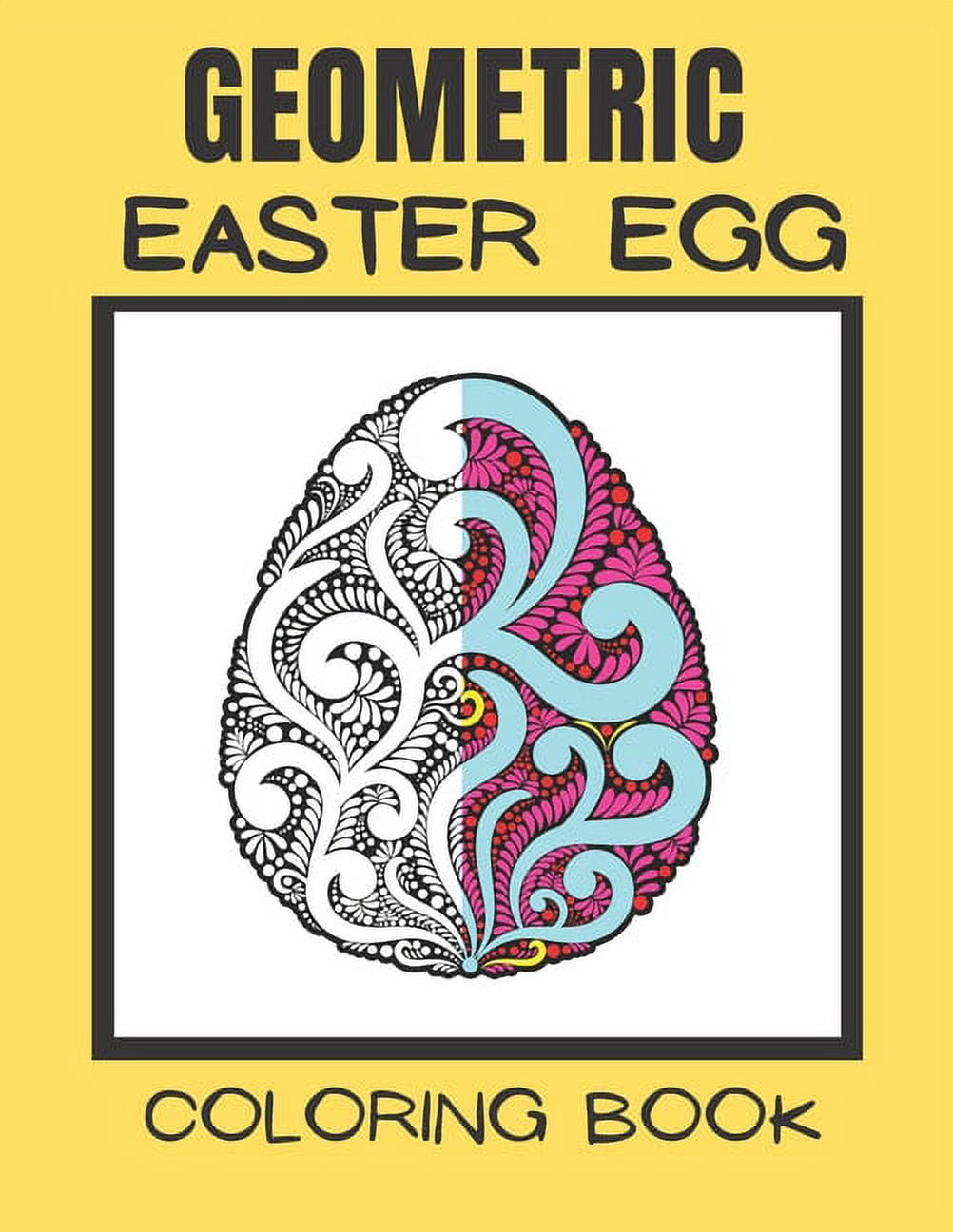 Geometric easter egg coloring book: Geometric Easter Egg Coloring Book for Stress Relief and Relaxation, (Paperback)