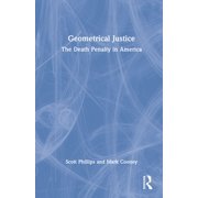 Geometrical Justice The Death Penalty in America, Hardcover
