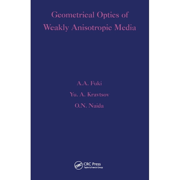 Geometrical Optics of Weakly Anisotropic Media, (Paperback)
