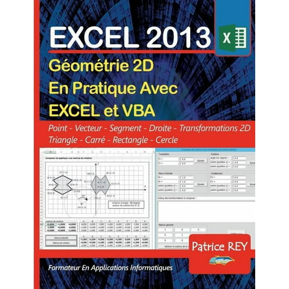 Geometrie 2D avec EXCEL 2013 et VBA: avec le tableur EXCEL, (Paperback)