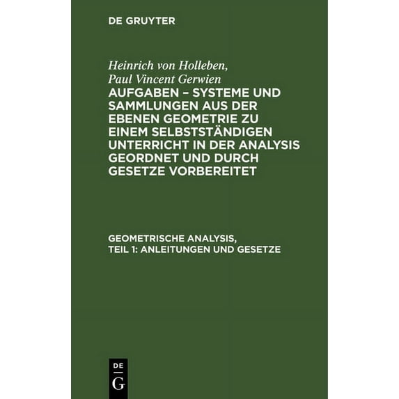 Geometrische Analysis, Teil 1: Anleitungen Und Gesetze (Hardcover)