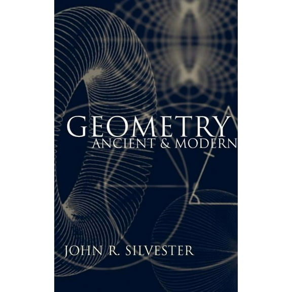Geometry: Ancient and Modern, (Hardcover)
