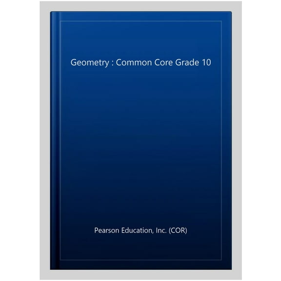 Geometry: Common Core Grade 10, 9780133185829, Hardcover, Student