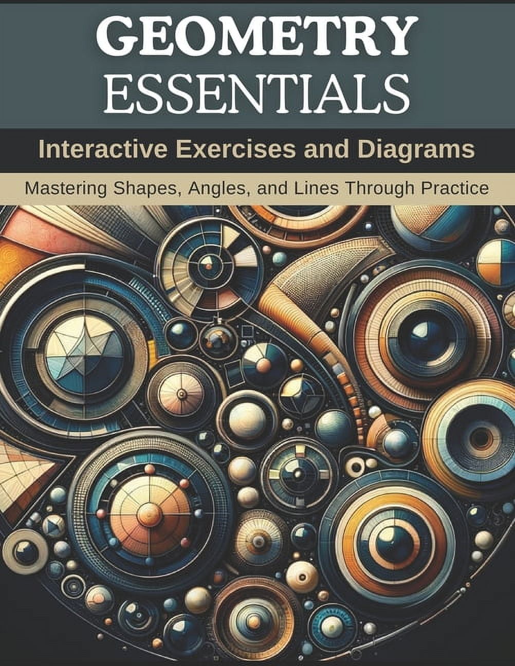 Geometry Essentials: Interactive Exercises and Diagrams: Mastering ...