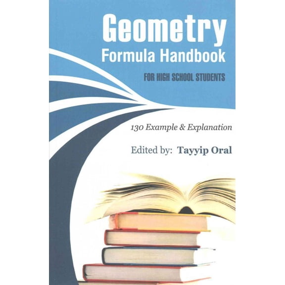 Pre-Owned Geometry Formula Handbook: 130 Examples & Explanation (Paperback) by Tayyip Oral