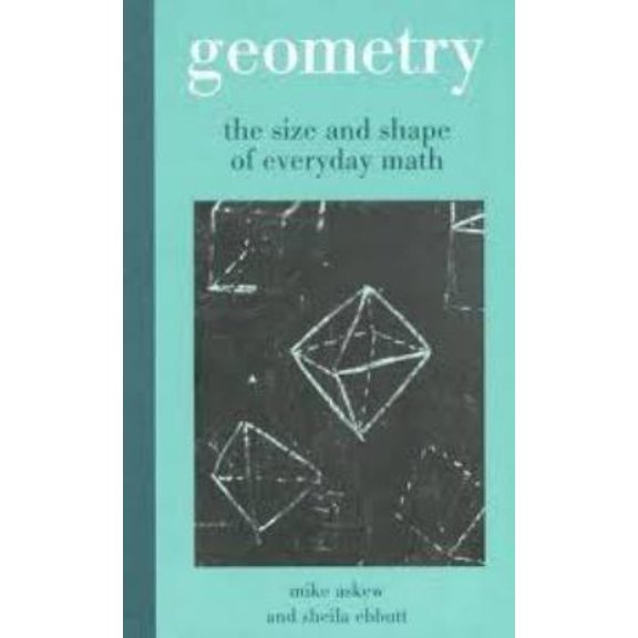 Pre-Owned Geometry: The Size and Shape of Everyday Math (Hardcover) 1435127587 9781435127586