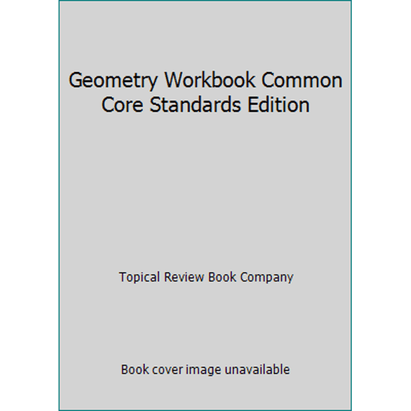 Pre-Owned Geometry Workbook Common Core Standards Edition (Paperback) 9781929099160