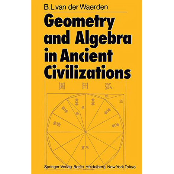 Pre-Owned Geometry and Algebra in Ancient Civilizations (Hardcover) 9783540121596