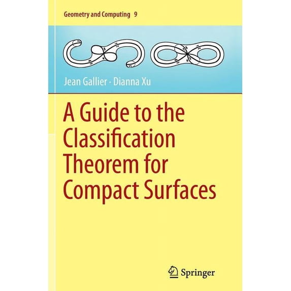 Geometry and Computing A Guide to the Classification Theorem for Compact Surfaces, Book 9, (Paperback)
