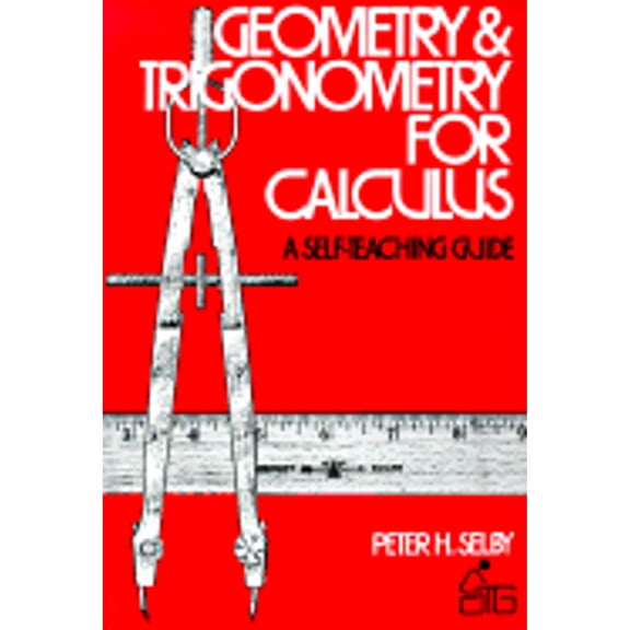 Pre-Owned Geometry and Trigonometry for Calculus Wiley Self-Teaching Guides Paperback Peter H. Selby