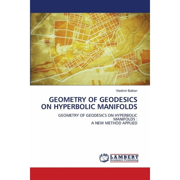 Geometry of Geodesics on Hyperbolic Manifolds, (Paperback)