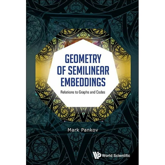 Geometry of Semilinear Embeddings, (Hardcover)