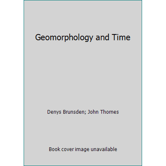 Pre-Owned Geomorphology and Time (Hardcover) 0470990708 9780470990704