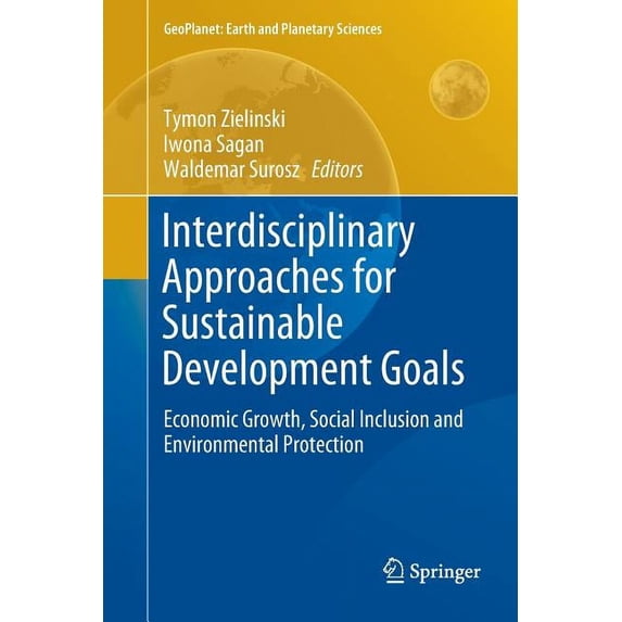 Geoplanet: Earth and Planetary Sciences Interdisciplinary Approaches for Sustainable Development Goals: Economic Growth, Social Inclusion and Environmental Prot, (Paperback)