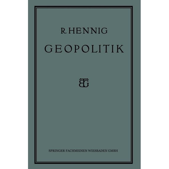 Geopolitik: Die Lehre Vom Staat ALS Lebewesen, (Paperback)