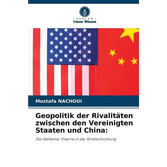 Geopolitik der Rivalitäten zwischen den Vereinigten Staaten und China (Paperback)