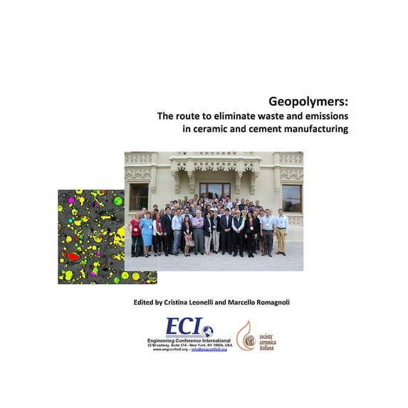 Geopolymers: The route to eliminate waste and emissions in ceramic and cement manufacturing, (Paperback)