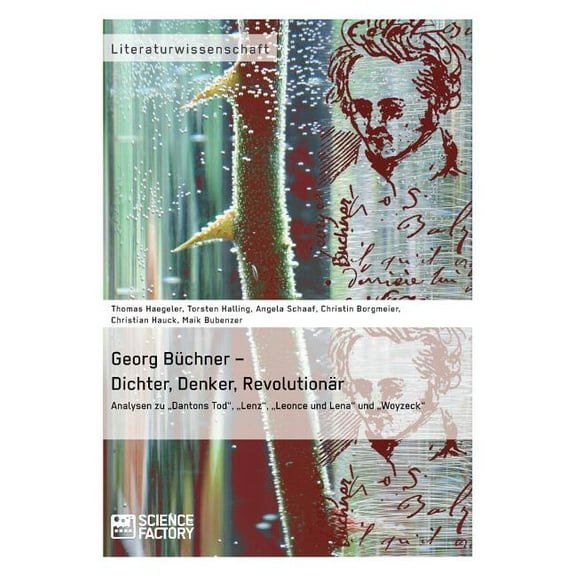 Georg Bchner - Dichter, Denker, Revolutionr: Analysen zu "Dantons Tod", "Lenz", "Leonce und L, (Paperback)