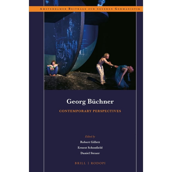 Amsterdamer Beitrge Zur Neueren Germani Georg Bchner: Contemporary Perspectives, Book 89, (Hardcover)