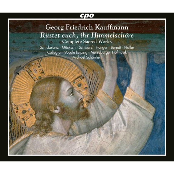 Georg Friedrich K Georg Friedrich Kauffmann: Rstet Euch, Ihr Himmelschre: Complete Sacr (CD)