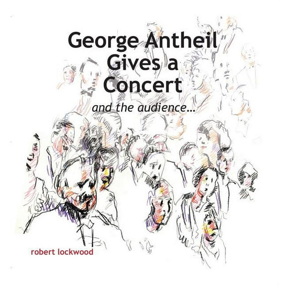 George Antheil Gives a Concert (Hardcover)