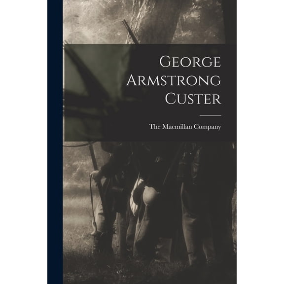 George Armstrong Custer, (Paperback)