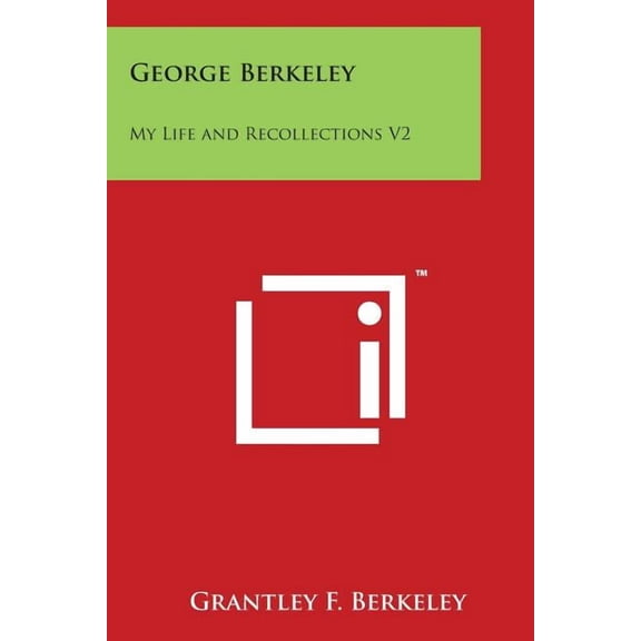 George Berkeley : My Life and Recollections V2 (Paperback)