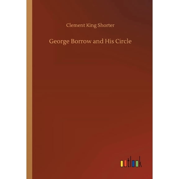 George Borrow and His Circle (Paperback)
