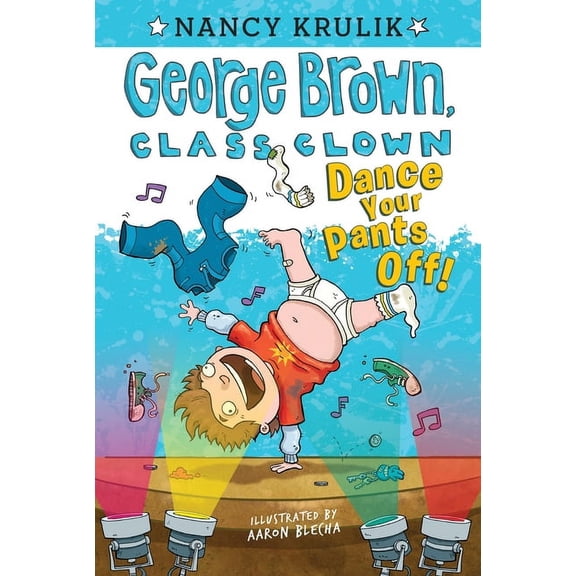 George Brown, Class Clown Dance Your Pants Off!, Book 09, (Paperback)