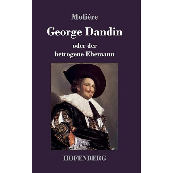 George Dandin: oder der betrogene Ehemann (Hardcover)