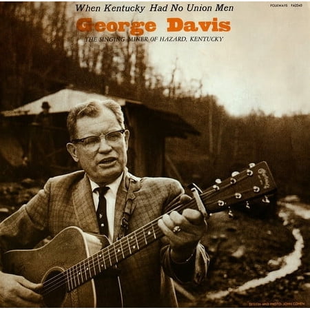 George Davis - When Kentucky Had No Union Men - Music & Performance - CD