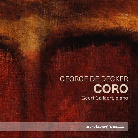 Geert Callaert - George De Decker: Coro - Music & Performance - CD