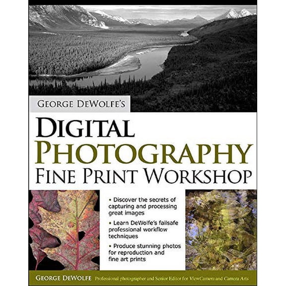 Pre-Owned George Dewolfe's Digital Photography Fine Print Workshop (Paperback) 0072260874 9780072260878