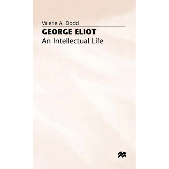 George Eliot: An Intellectual Life, (Hardcover)
