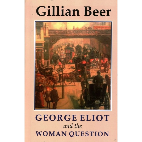Studies in Literature and Culture George Eliot and the Woman Question, Book 5, (Hardcover)