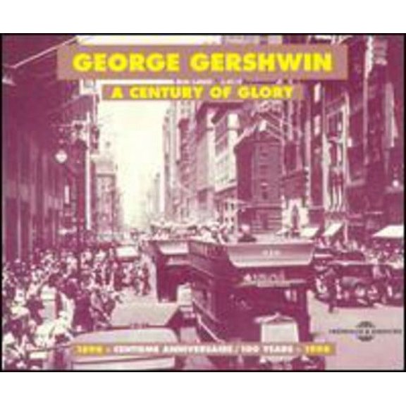 George Gershwin - Century of Glory - Music & Performance - CD