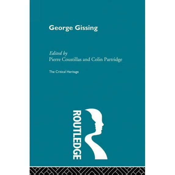 George Gissing: The Critical Heritage, (Paperback)