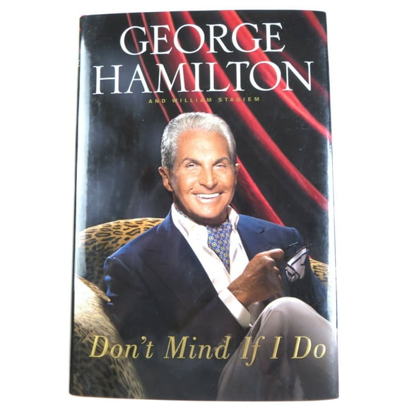 George Hamilton Signed Autographed Hardcover Book Don't Mind if I Do JSA